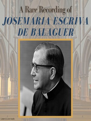 cover image of A Rare Recording of Josemaría Escrivá de Balaguer